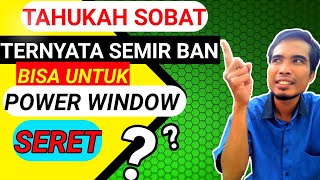 Fungsi Lain Semir Ban || bisa untuk memperbaiki power window macet ??