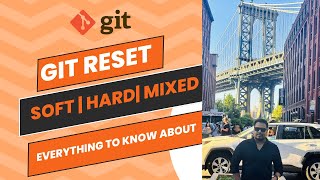 GIT RESET | Undo Commits | SOFT, HARD & MIXED MODES | Everything This Video Covers With Examples |