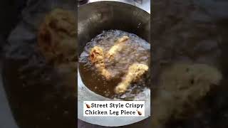 Street Style Crispy Chicken Leg Piece🍗 | StreetFoodPatna