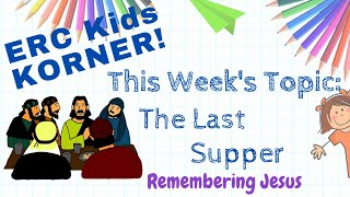 9.29.20 Kids KORNER - The Last Supper