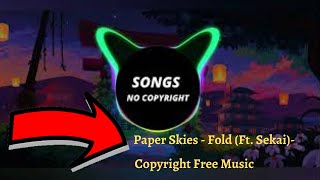 Paper Skies - Fold (Ft. Sekai) - ( Songs no CopyRight )