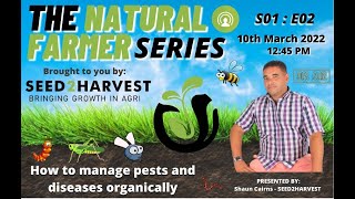 How to Manage Pests and Disesases organically -The Natural Farmer Season 1 Episode 2