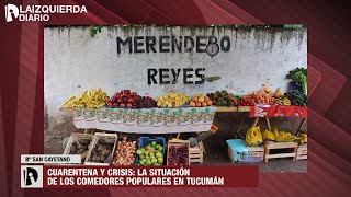 Cuarentena y crisis: la situación en los comedores populares de Tucumán