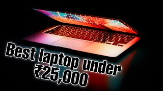 Top 5 Best Laptop Under 25000 | Best Budget Laptops For Students & office use Under 25000 in (2021)