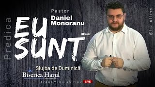 22.09.2024 | Pastor Daniel Monoranu - Eu Sunt