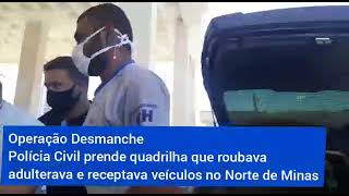 PC prende quadrilha de criminosos que roubava, adulterava e receptava veículos no Norte de Minas