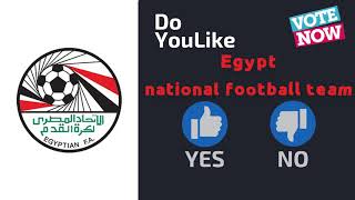 Do YouLike Egypt national football team?《Vote Now 》