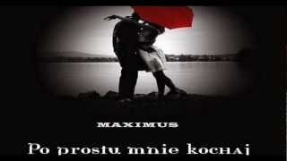 Maximus-Po prostu mnie kochaj