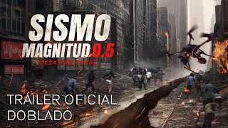 Sismo Magnitud 9.5  Tráiler Oficial DOB  │ PubliCine