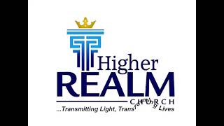 Higher Realm Church International  - Who we are!