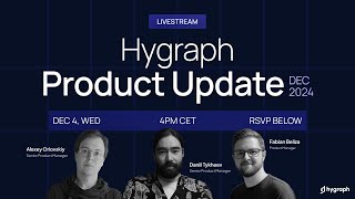 Hygraph Product Update - December 2024