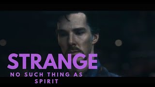 Stephen Strange - No Such Thing as Spirit