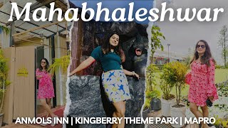 TRIP TO MAHABHALESHWAR - ANMOLS INN - BHILAR | MAHABHALESHWAR  || KINGBERRY THEME PARK || MAPRO