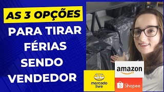 3 Opções para Tirar férias do Mercado Livre, Shopee, Amazon NA PRÁTICA