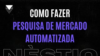 Como Fazer Pesquisas De Mercado Automatizadas [Plataforma NèstiQ]