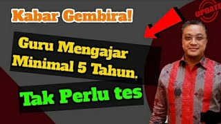 Kabar Terbaru Guru Honor || 5 Tahun Mengajar Tanpa Tess - Jadi P3K atau ASN