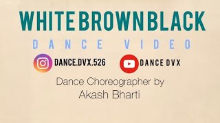 White brown black dance video avvy sra karan Aujla jaani Choreographer by Akash bharti #dance