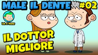 😁 IL DOTTOR MIGLIORE P2. MI FA MALE IL DENTE