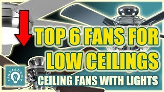 Top 6 fans for low ceilings (Fans with Lights)