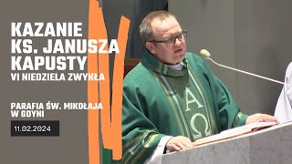 Kazanie ks. Janusza Kapusty z 11.02.2024 (Msza święta w kościele pw. św. Mikołaja w Gdyni)