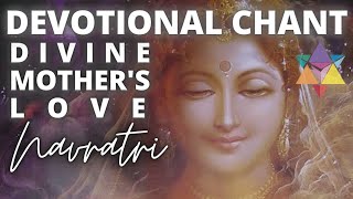 Divine Mother's Love Devotional Chanting Meditation { Durga, Shakti Energy, Navratri }