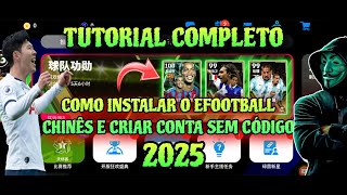 COMO INSTALAR O EFOOTBALL CHINÊS 2025 (MELHOR QUE A VERSÃO GLOBAL) E CRIAR CONTA SEM CÓDIGO! ✅️