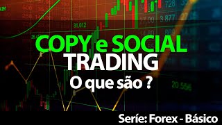 FOREX - Copy e Social Trading - O que são ?