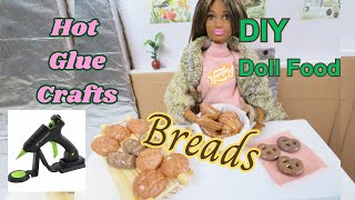 DIY #DollFoods -BREADS- Hot Glue Crafts