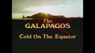 The Galapagos (Part 2 of 3) Cold on the Equator (1986)