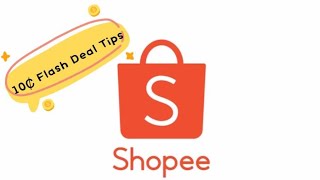 SHOPEE 10cents Flash Deals Tips!