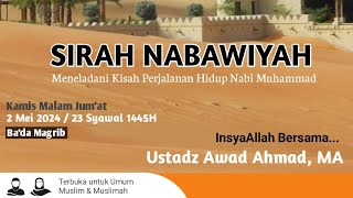 Kajian Sirah Nabawiyah bersama Ustadz Awad Ahmad, MA