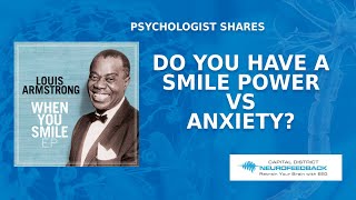 Louis Armstrong Your Smile Power vs Anxiety Depression Capital District Neurofeedback