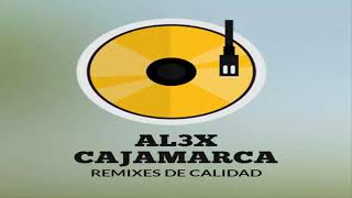 Pack De Remix Dj Al3x Cajamarca 2020 (Segundo Pack)