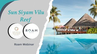 Roam Maldives Webinar I Sun Siyam Vilu Reef | 09.05.2024