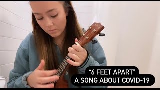 6 Feet Apart (an Original Song About COVID-19)