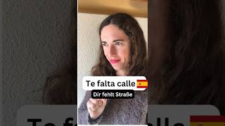 Dir fehlt Straße! 😂 was bedeutet das im Spanischen? 🇪🇸 #spanischlernen #spanischkurs #spanisch