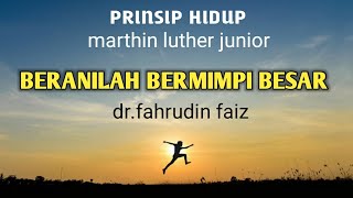 BERANILAH BERMIMPI BESAR | MARTIN LUTHER KING JR| DR FAHRUDIN FAIZ | NGAJI FILSAFAT