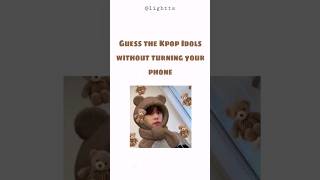 Guess the Kpop Idols without turning your phone❤️#kpop#youtubeshorts#bts#blackpink#viral#trend#short