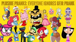 PLUSHIE PRANKS: EVERYONE IGNORES GFJR PRANK