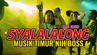 BASS GLERRR | SYALALALONG | MUSIK TIMUR NIH BOSS🏝️