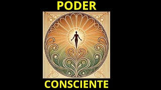 Poder Consciente: Día 7 Acción Alineada con el Poder Consciente