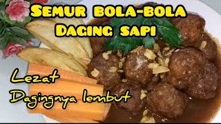 Resep Semur Bola-bola Daging Sapi, enak manis gurih,dagingnya lembut,wajib coba!#semurdaging