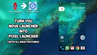 Turn your NOVA to look exactly like Pixel Launcher with all nova features.