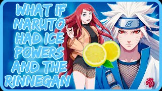 What If Naruto Had Ice Powers and the Rinnegan || Naruto Lemon || Naruto x Kushina || All Parts