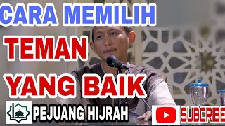 CARA MEMILIH TEMAN YANG BAIK |USTAD ABU YAHYA BADRUSSALAM