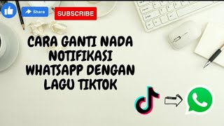 CARA GANTI NADA NOTIFIKASI WHATSAPP DENGAN LAGU TIKTOK