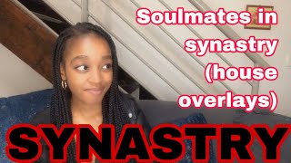 SYNASTRY Soulmates in synastry (house overlays) ❤️