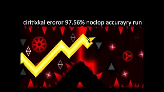 -Critical Error- 97.56% Noclip Accuracy Run