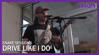 DRIVE LIKE I DO I SNAKE SESSIONS LIVE@WSUM