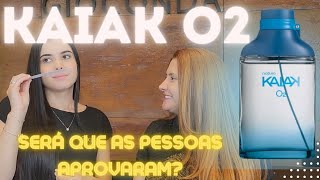 Kaiak O2 ganhando notas da galera